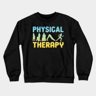 Physical Therapy Physiotherapist gift Crewneck Sweatshirt